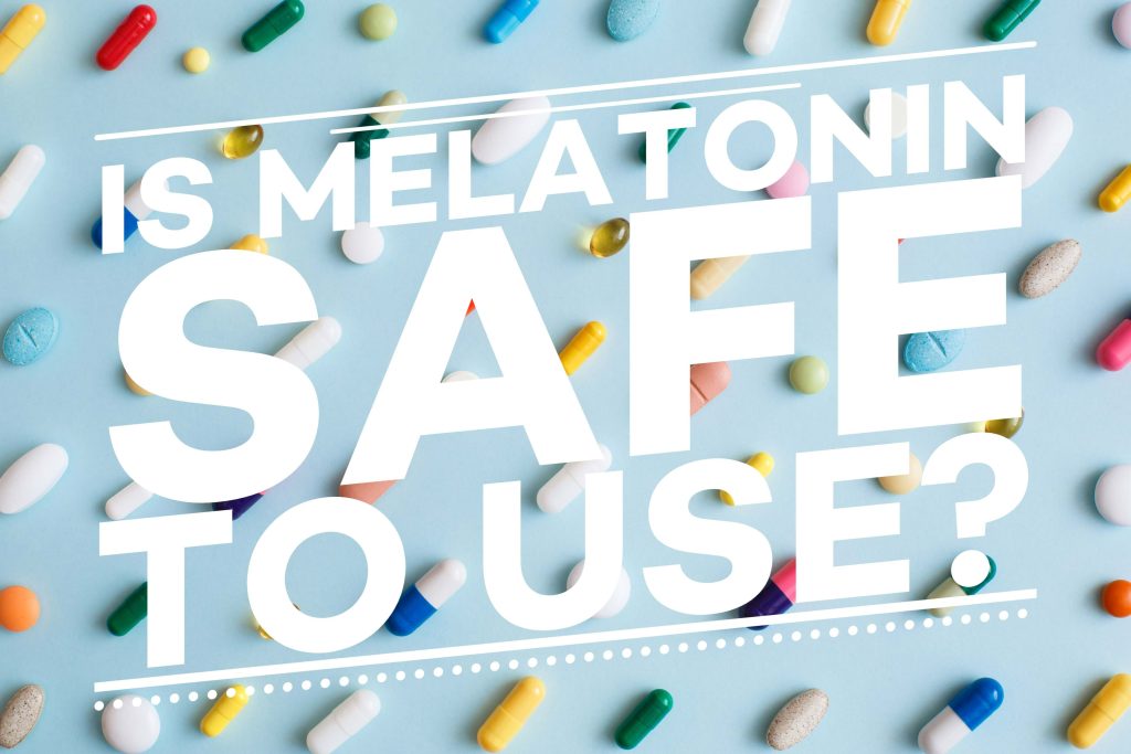 Is Melatonin Safe to use